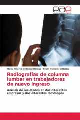 Radiografías de columna lumbar en trabajadores de nuevo ingreso: Análisis de resultados en dos diferentes empresas y dos diferentes radiólogos (Spanish Edition) cover image