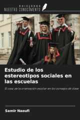 Estudio de los estereotipos sociales en las escuelas: El caso de la orientación escolar en los consejos de clase (Spanish Edition) cover image