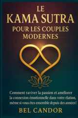 Le Kama Sutra Pour Les Couples Modernes - Comment raviver la passion et améliorer la connexion émotionnelle dans votre relation, même si vous êtes ensemble depuis des années ! cover image
