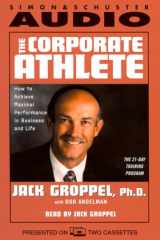 The Corporate Athlete: How to Achieve Maximal Performance in Business and Life cover image