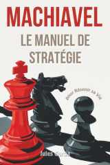 Machiavel - Le manuel de stratégie pour réussir sa vie cover image