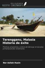 Terengganu, Malasia Historia de éxito: Prácticas, programas y cultura de liderazgo en escuelas primarias de alto rendimiento (Spanish Edition) cover image
