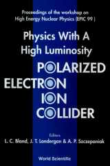 Physics With A High Luminosity Polarized Electron Ion Collider - Proceedings Of The Workshop On High Energy Nuclear Physics (Epic 99) cover image