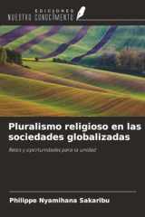 Pluralismo religioso en las sociedades globalizadas: Retos y oportunidades para la unidad (Spanish Edition) cover image