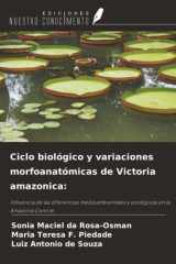 Ciclo biológico y variaciones morfoanatómicas de Victoria amazonica:: Influencia de las diferencias medioambientales y ecológicas en la Amazonia Central (Spanish Edition) cover image