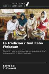 La tradición ritual Rebo Wekasan: Educación para la generación joven que desarrolla el autoconcepto y el Islam moderado (Spanish Edition) cover image