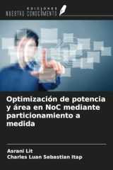 Optimización de potencia y área en NoC mediante particionamiento a medida (Spanish Edition) cover image