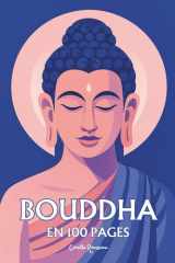 Bouddha Siddarta Gautama - l'essentiel de sa pensée en 100 pages cover image