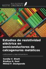 Estudios de resistividad eléctrica en semiconductores de calcogenuros metálicos: a alta presión y baja temperatura (Spanish Edition) cover image