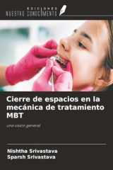 Cierre de espacios en la mecánica de tratamiento MBT: una visión general (Spanish Edition) cover image