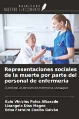 Representaciones sociales de la muerte por parte del personal de enfermería: El proceso de atención de enfermería oncológica (Spanish Edition) cover image