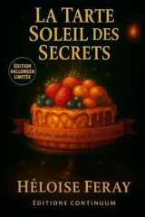 La Tarte Soleil des Secrets - Dans ce cosy mystery gourmand, une Tarte Soleil révèle plus qu'un message. cover image