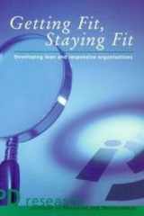 Getting Fit Staying Fit Developing Lean and Responsive Organisations cover image