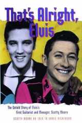 That's Alright, Elvis The Untold Story of Elvis's First Guitarist and Manager, Scotty Moore cover image