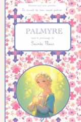 Palmyre, le carnet de mon saint patron, 6-10 ANS: Raconte-moi mon prénom cover image