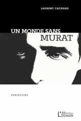 Un monde sans Murat: Variations cover image