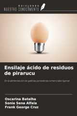Ensilaje ácido de residuos de pirarucu: En la alimentación de gallinas ponedoras comerciales ligeras (Spanish Edition) cover image