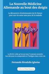 La nouvelle médecine allemande au bout des doigts: La découverte révolutionnaire du Dr Hamer pour une vie saine sans peur de la maladie (French Edition) cover image