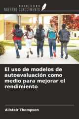 El uso de modelos de autoevaluación como medio para mejorar el rendimiento (Spanish Edition) cover image