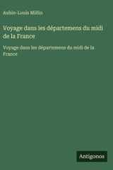 Voyage dans les départemens du midi de la France - Voyage dans les départemens du midi de la France cover image