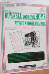 How to Buy/Sell Your Own Home Without a Broker Or Lawyer The National Home Sale and Purchase Kit: Usable in All 50 States cover image