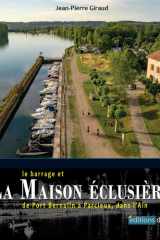 Le barrage et la Maison éclusière de Port Bernalin à Parcieux, dans l'Ain cover image