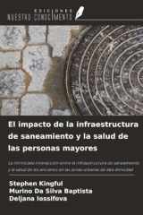 El impacto de la infraestructura de saneamiento y la salud de las personas mayores (Spanish Edition) cover image