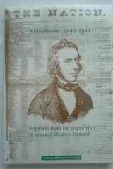 The Nation: Selections 1824-1844 - Young Ireland; Daniel O' Connell; Monster Meetings; State Trials; a New Culture (v. 1) cover image