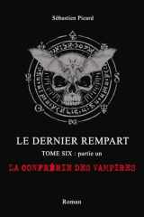 Le Dernier rempart tome six partie un : la Confrérie des vampires (French Edition) cover image