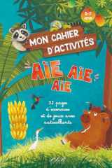 MON CAHIER D'ACTIVITES AIE AIE AIE cover image