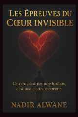Les Épreuves du Coeur Invisible - Roman psychologique et poétique sur la résilience, l'amour et les blessures invisibles cover image