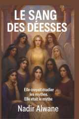 Le Sang Des Déesses - Elle croyait étudier les mythes. Elle était le mythe. cover image