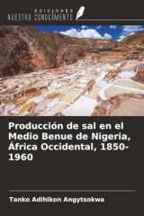 Producción de sal en el Medio Benue de Nigeria, África Occidental, 1850-1960 (Spanish Edition) cover image