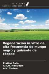 Regeneración in vitro de alta frecuencia de mungo negro y guisante de césped (Spanish Edition) cover image