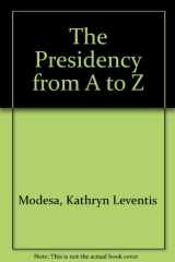 The Presidency from A to Z cover image