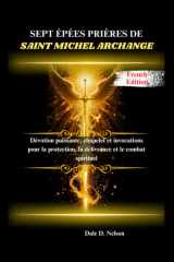 Sept Épées Prières de Saint Michel Archange - Dévotion puissante, chapelet et invocations pour la protection, la délivrance et le combat spirituel cover image