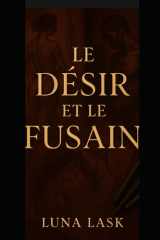 Le Désir et le Fusain - Roman érotique intense et sensuel: désir interdit, fantasmes brûlants et jeux BDSM se transforment en une relation passionnelle, dangereuse et addictive jusqu'à l'extase. cover image