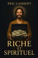 Riche & Spirituel - Comment unir abondance matérielle et élévation spirituelle cover image
