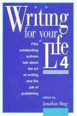 #4 Writing For Your Life Todays Outstanding Authors Talk About The Art Of Writing cover image