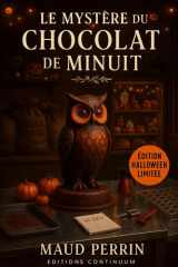 Le Mystère du Chocolat de Minuit - Cosy mystery gourmand où, lors de la Soirée Bean-to-Bar, une chouette de chocolat noir disparaît à minuit. cover image
