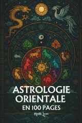 Astrologie Orientale - les principaux fondamentaux en 100 pages cover image