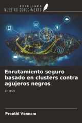 Enrutamiento seguro basado en clusters contra agujeros negros: En WSN (Spanish Edition) cover image