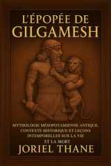 L'épopée de Gilgamesh - Mythologie mésopotamienne antique, contexte historique et leçons intemporelles sur la vie et la mort cover image
