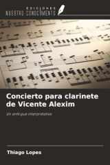 Concierto para clarinete de Vicente Alexim: Un enfoque interpretativo (Spanish Edition) cover image