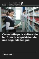 Cómo influye la cultura de la L1 en la adquisición de una segunda lengua (Spanish Edition) cover image