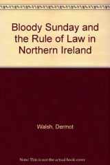 Bloody Sunday: And the Rule of Law in Northern Ireland cover image