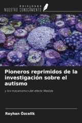 Pioneros reprimidos de la investigación sobre el autismo: y los mecanismos del efecto Matilda (Spanish Edition) cover image