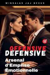 Offensive - Défensive - Arsenal d'Emprise Émotionnelle cover image