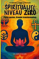 Spiritualité niveau zéro - Petits gestes, Grande transformation cover image
