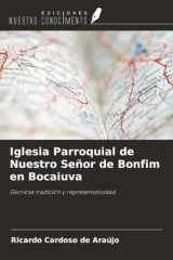 Iglesia Parroquial de Nuestro Señor de Bonfim en Bocaiuva: Gloriosa tradición y representatividad (Spanish Edition) cover image
